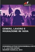 GENERE, LAVORO E MIGRAZIONE IN INDIA - Kongbrailatpam Roshininbala Devi, I. V. Lalitha Kumar, Naorem Sandilal Devi