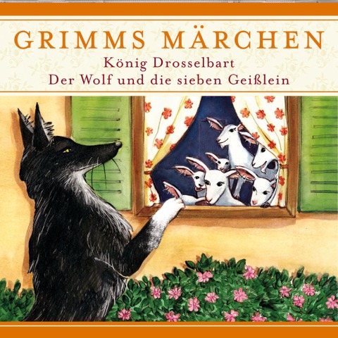 Grimms Märchen, König Drosselbart/ Der Wolf und die sieben Geißlein - Evelyn Hardey