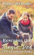 Rescuing the Single Dad (PAWS for Romance, #1) - Kadee McDonald