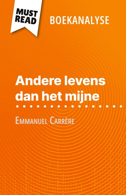Andere levens dan het mijne van Emmanuel Carrère (Boekanalyse) - Marie-Pierre Quintard