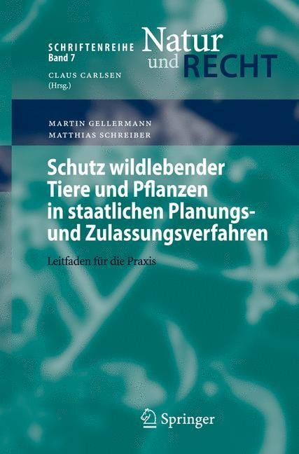 Schutz wildlebender Tiere und Pflanzen in staatlichen Planungs- und Zulassungsverfahren - Matthias Schreiber, Martin Gellermann