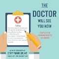 The Doctor Will See You Now: Essays on the Changing Practice of Medicine - Cory Franklin