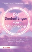 Cover-Bild zum Titel 'Die Seelenfänger von Shincheonji' von 'Oliver Koch, Johannes Lorenz'