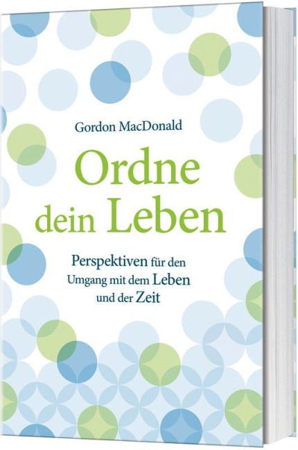 Ordne dein Leben - Gordon Macdonald