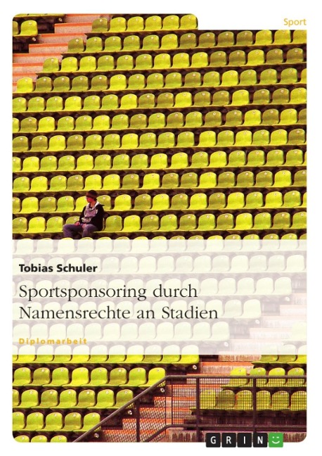 Sportsponsoring durch Namensrechte an Stadien - Tobias Schuler