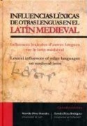 Cover-Bild zum Titel 'Influencias léxicas de otras lenguas en el latín medieval = Influences lexicales d'autres langues sur le latin médiéval = Lexical influences of other languages on medieval latin' von 'Estrella Pérez Rodríguez, Maurilio Pérez González'