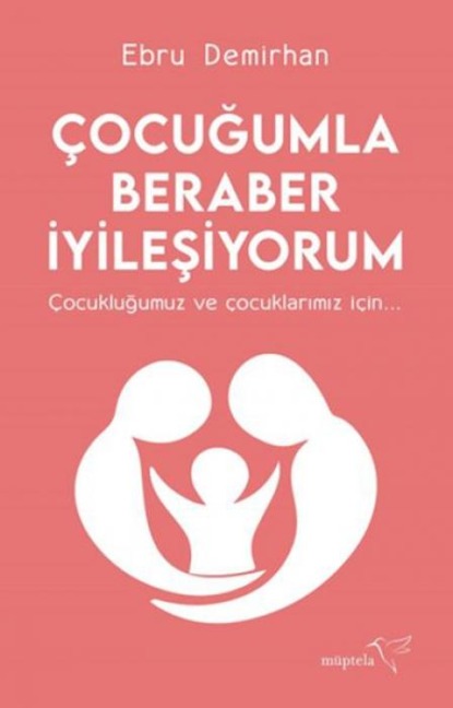 Cocugumla Beraber Iyilesiyorum - Ebru Demirhan