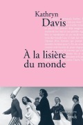 Cover-Bild zum Titel 'A la lisière du monde' von 'Kathryn Davis'