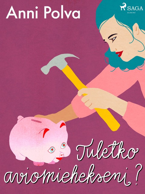 Tuletko aviomiehekseni? - Anni Polva