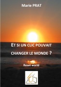 Cover-Bild zum Titel 'Et si un clic pouvait changer le monde?' von 'Marie Prat'