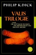 Cover-Bild zum Titel 'Valis-Trilogie. Valis, Die göttliche Invasion und Die Wiedergeburt des Timothy Archer' von 'Philip K. Dick'