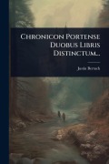 Cover-Bild zum Titel 'Chronicon Portense Duobus Libris Distinctum...' von 'Justin Bertuch'