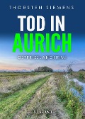 Cover-Bild zum Titel 'Tod in Aurich. Ostfrieslandkrimi' von 'Thorsten Siemens'