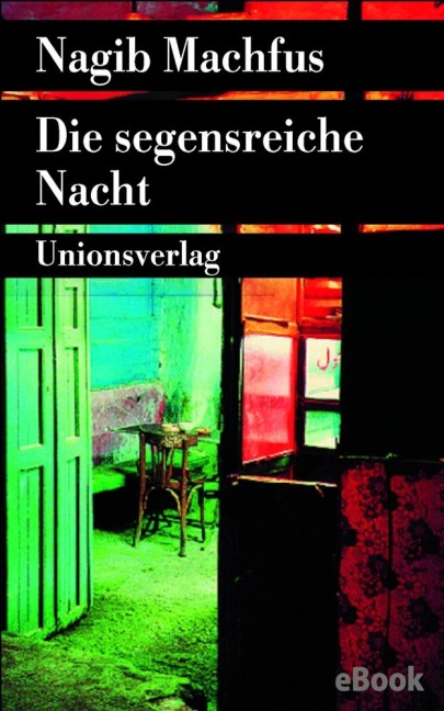 Die segensreiche Nacht - Nagib Machfus