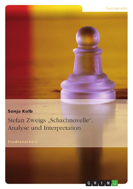Stefan Zweigs "Schachnovelle". Analyse und Interpretation - Sonja Kolb