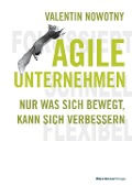 Cover-Bild zum Titel 'AGILE UNTERNEHMEN - FOKUSSIERT, SCHNELL, FLEXIBEL' von 'Valentin Nowotny'