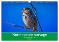 Notre nature sauvage, les passereaux d'Europe (Calendrier mural 2025 DIN A3 vertical), CALVENDO calendrier mensuel - Alain Gaymard
