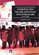 Cover-Bild zum Titel 'Soguk Savas Döneminde Türkiyenin Islam Dünyasi Politikalari 1945-1960' von 'Murat Kutlu'