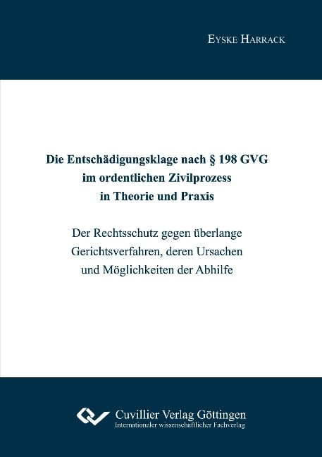 Die Entschädigungsklage nach § 198 GVG im ordentlichen Zivilprozess in Theorie und Praxis - Eyske Harrack