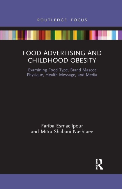 Food Advertising and Childhood Obesity - Fariba Esmaeilpour, Mitra Shabani Nashtaee
