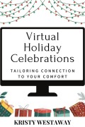 Cover-Bild zum Titel 'Virtual Holiday Celebrations (Christmas Calm)' von 'Kristy Westaway'
