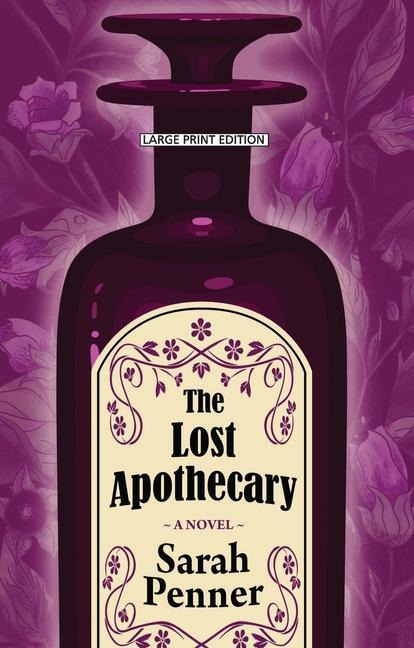 The Lost Apothecary - Sarah Penner