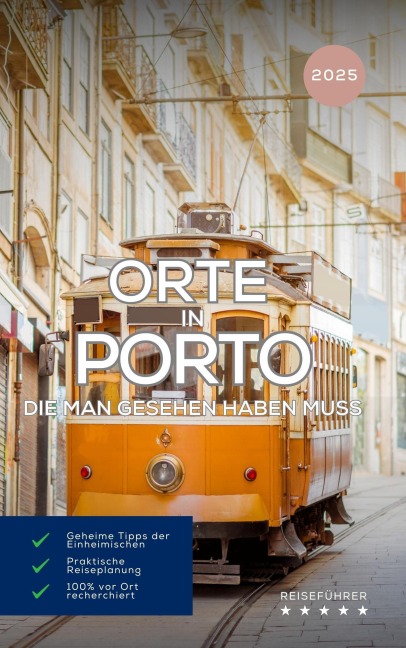 Orte in Porto die man gesehen haben muss: Reiseführer (2025) - Hans Müller