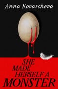 Cover-Bild zum Titel 'She Made Herself A Monster' von 'Anna Kovatcheva'