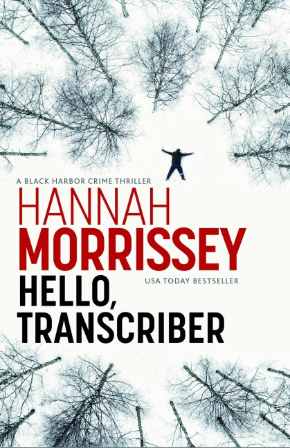 Hello, Transcriber - Hannah Morrissey