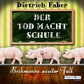 Cover-Bild zum Titel 'Der Tod macht Schule' von 'Dietrich Faber'