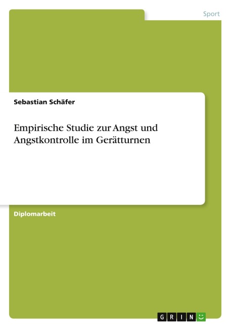 Empirische Studie zur Angst und Angstkontrolle im Gerätturnen - Sebastian Schäfer