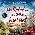 Cover-Bild zum Titel 'Das Rätsel um den toten Inselarzt' von 'Riley White'