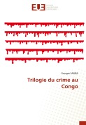Cover-Bild zum Titel 'Trilogie du crime au Congo' von 'Georges Samba'
