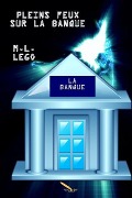Cover-Bild zum Titel 'Pleins feux sur la banque' von 'M. L. Lego'