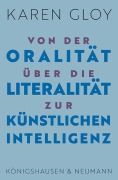 Cover-Bild zum Titel 'Von der Oralität über die Literalität zur Künstlichen Intelligenz' von 'Karen Gloy'