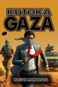 Cover-Bild zum Titel 'Kutoka Gaza' von 'Hassan Mambosasa'