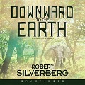 Downward to the Earth - Robert Silverberg