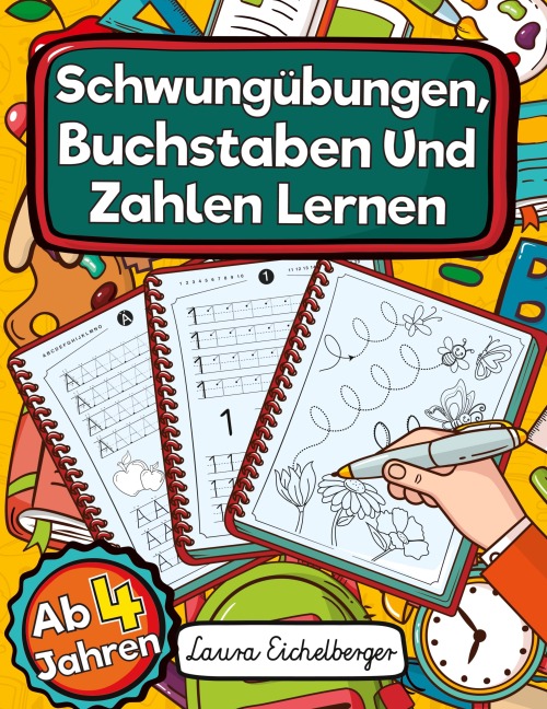 Schwungübungen, Buchstaben Und Zahlen Lernen Ab 4 Jahren - Laura Eichelberger