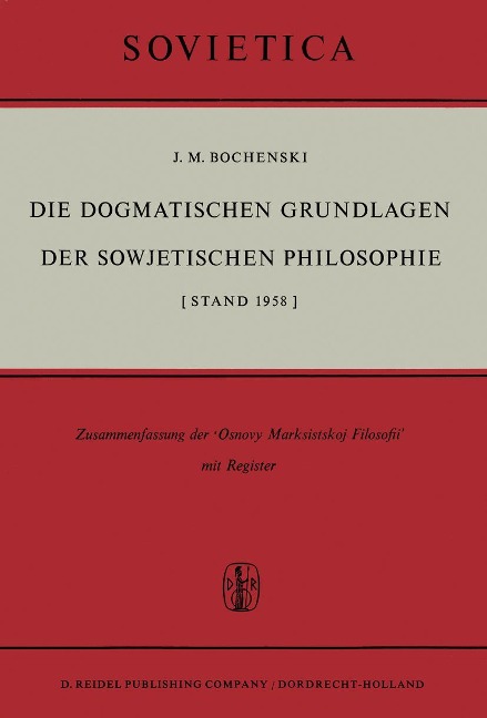 Die Dogmatischen Grundlagen Der Sowjetischen Philosophie - J M Bochenski
