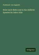 Cover-Bild zum Titel 'Reise nach Malta und in das südliche Spanien im Jahre 1830' von 'Ferdinand Von Augustin'