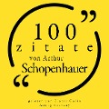 Cover-Bild zum Titel '100 Zitate von Arthur Schopenhauer' von 'Arthur Schopenhauer'