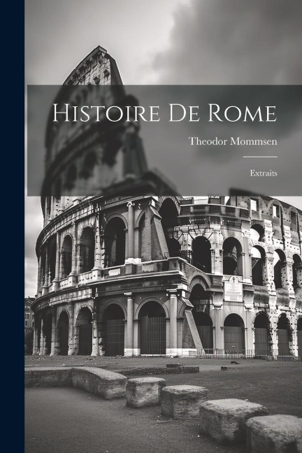 Histoire De Rome - Theodore Mommsen