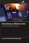 Cover-Bild zum Titel 'Sicurezza a fiducia zero' von 'Pavan Srikanth Patchamatla'