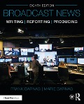 Cover-Bild zum Titel 'Broadcast News Writing, Reporting, and Producing' von 'Frank Barnas, Marie Barnas'