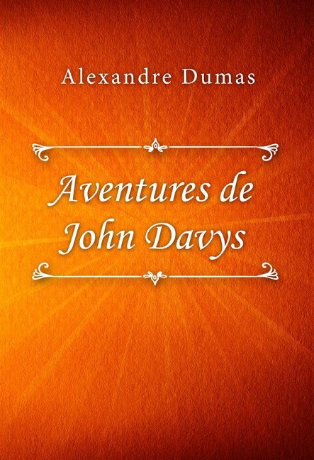 Aventures de John Davys - Alexandre Dumas
