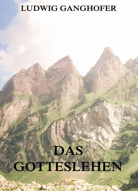 Das Gotteslehen - Ludwig Ganghofer