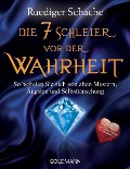 Die 7 Schleier vor der Wahrheit - Ruediger Schache