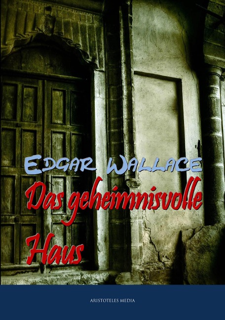 Das geheimnisvolle Haus - Edgar Wallace