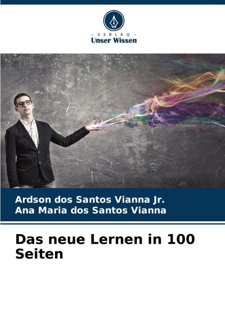 Das neue Lernen in 100 Seiten - Ardson dos Santos Vianna Jr., Ana Maria Dos Santos Vianna