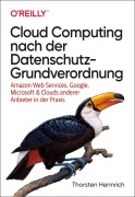 Cover-Bild zum Titel 'Cloud Computing nach der Datenschutz-Grundverordnung' von 'Thorsten Hennrich'
